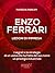 Enzo Ferrari: lezioni d’impresa: I segreti e le strategie di un uomo che ha fatto del suo nome un prestigio industriale (Italian Edition)