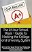 The 4-Hour School Week - Guide To Hacking the College and University System: Minimize Your Study, Mamize Your Productivity and Efficiency, Effective GPA boost, Guide to Build Excellent Habits