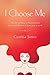 I Choose Me: The Art of Bei...