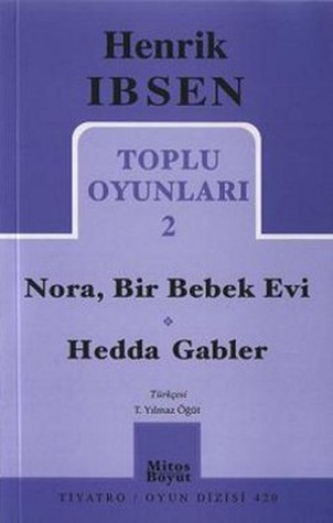 Nora, Bir Bebek Evi / Hedda Gabler