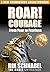ROAR! Courage: From Fear to...