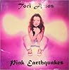 Pink Earthquakes