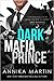 Dark Mafia Prince (Dangerous Royals, #1)
