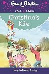 Christina's Kite (Enid Blyton: Star Reads Series 9) Christina's Kite (Enid Blyton: Star Reads Series 9)