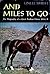 And Miles To Go: The Biography Of A Great Arabian Horse, Witez II