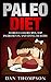 Paleo Diet: World Class Recipes, Top Ingredients, And Living Healthy: (World Class Recipes, Top Ingredients, And Living Healthy)
