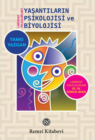 Labirent Yolculukları: Yaşantıların Psikolojisi ve Biyolojisi (Unknown Binding)