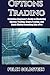 Options Trading: Definitive Beginner's Guide to Mastering Options Trading, Binary Trading, and Stock Market Investing Like a Pro