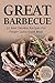 Great Barbecue: 50 Best Smokin Recipes For Finger Lickn Good Meal (Rory's Meat Kitchen)