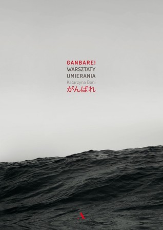 Ganbare! Warsztaty umierania (Hardcover)