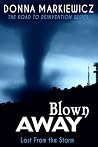 Blown Away: Lost From the Storm (The Road to Reinvention Book 2)