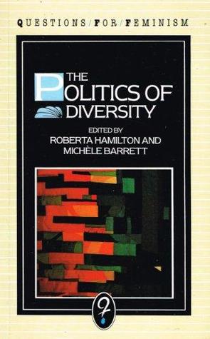 The Politics of Diversity: Feminism, Marxism and Nationalism (Paperback)