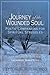 Journey of the Wounded Soul: Poetic Companions for Spiritual Struggles