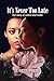 It's Never Too Late by C. Yvette  Spencer