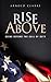 Rise Above: Going Beyond The Call of Duty
