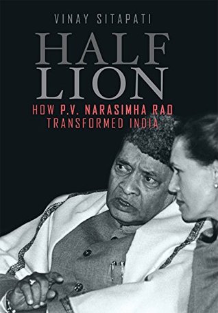 Half Lion: How P.V. Narasimha Rao Transformed India (Kindle Edition)