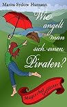 Wie angelt man sich einen Piraten?: Magisches Geflüster (German Edition) Wie angelt man sich einen Piraten?: Magisches Geflüster (German Edition)