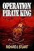 Operation Pirate King by Richard J Stuart