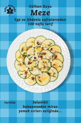 Meze: Ege ve Akdeniz Sofralarından 100 Nefis Tarif (Paperback)