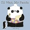 I'll Wait, Mr Panda by Steve Antony I'll Wait, Mr Panda by Steve Antony