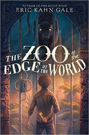 The Zoo at the Edge of the World: A Middle Grade Fantasy About a Boy Who Stutters and the Animal That Helps Him Find His Voice (Ages 8-12)
