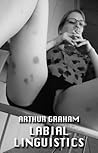 Labial Linguistics by Arthur  Graham