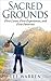 Sacred Grounds: First Loves, First Experiences, and First Favorites (Finding Common Ground Series Book 2)