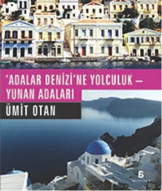 Adalar Denizi'ne Yolculuk - Yunan Adaları (Paperback)