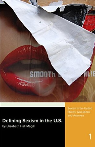 Defining Sexism: in the U.S. (Sexism in the United States Book 1)