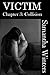 Victim, Chapter 8: Collision
