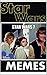 Memes: Starwars Memes: Funny Star Wars Memes and Jokes: (Funny Jokes, Funny Humor, Parody)
