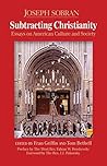 Subtracting Christianity: Essays on American Culture and Society
