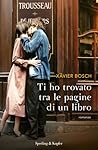 Ti ho trovato tra le pagine di un libro by Xavier Bosch