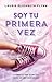 Soy tu primera vez