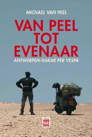 Van Peel tot Evenaar: Antwerpen-Dakar per Vespa