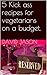 5 Kick ass recipes for vege...