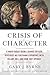 Crisis of Character by Gary J. Byrne