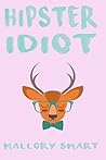Hipster Idiot Hipster Idiot
