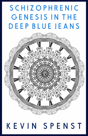 Schizophrenic Genesis in the Deep Blue Jeans (Micro-Chapbook)