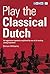 Play the Classical Dutch (Play Chess Openings)