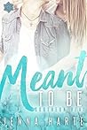 Meant to Be by Jenna Harte Meant to Be by Jenna Harte