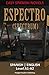 Espectro: Short and Easy Spanish Novel for Beginners (Bilingual Parallel Text: Spanish - English): Learn Spanish by Reading a Story of Suspense and Horror ... Readers for Beginners) (Spanish Edition)