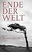 Ende der Welt