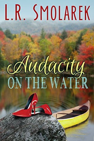 Audacity on the Water (Adirondack for Ladies #2)