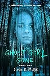 Ghost Girl Gone: ...