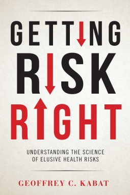 Getting Risk Right: Understanding the Science of Elusive Health Risks (Hardcover)