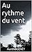 Au rythme du vent (French Edition)