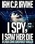 I Spy, I Saw Her Die by Ian C.P. Irvine