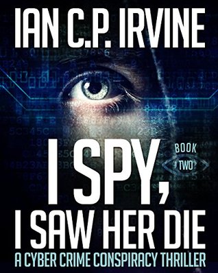 I Spy, I Saw Her Die: Book Two (Kindle Edition)