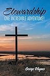 Stewardship: One Incredible Adventure! Stewardship: One Incredible Adventure!
